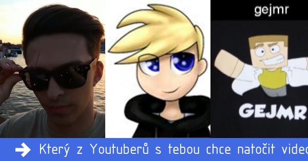 Který z Youtuberů s tebou chce natočit video?